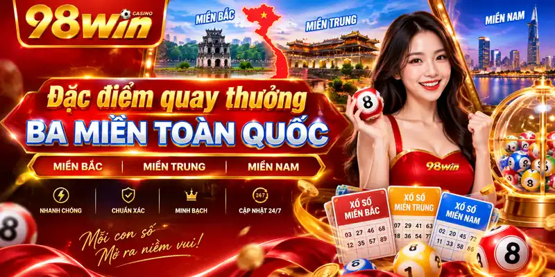 Đặc điểm quay thưởng ba miền toàn quốc
