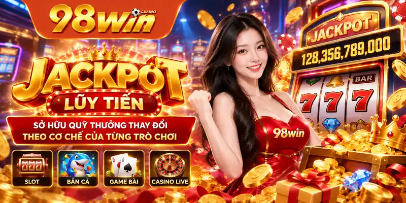 Jackpot lũy tiến sở hữu quỹ thưởng thay đổi theo cơ chế của từng trò chơi
