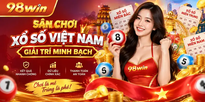 Sân chơi xổ số Việt Nam giải trí minh bạch